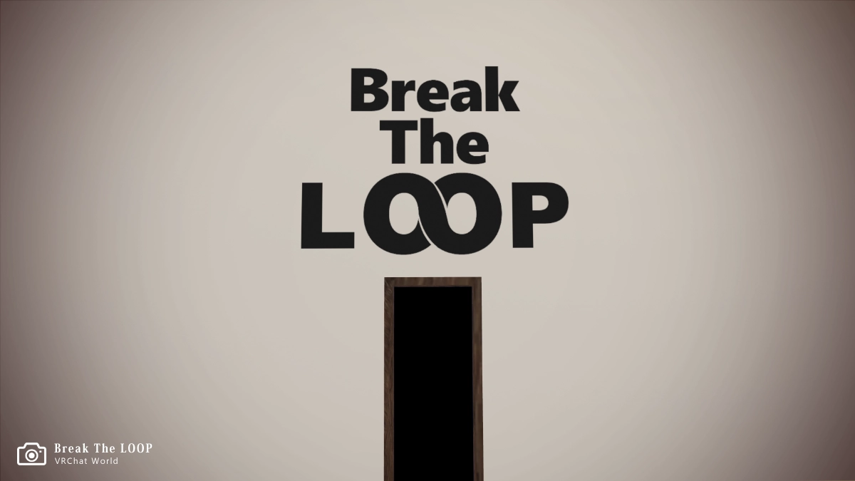 リドル系謎解きVRChatワールド「Break The LOOP」